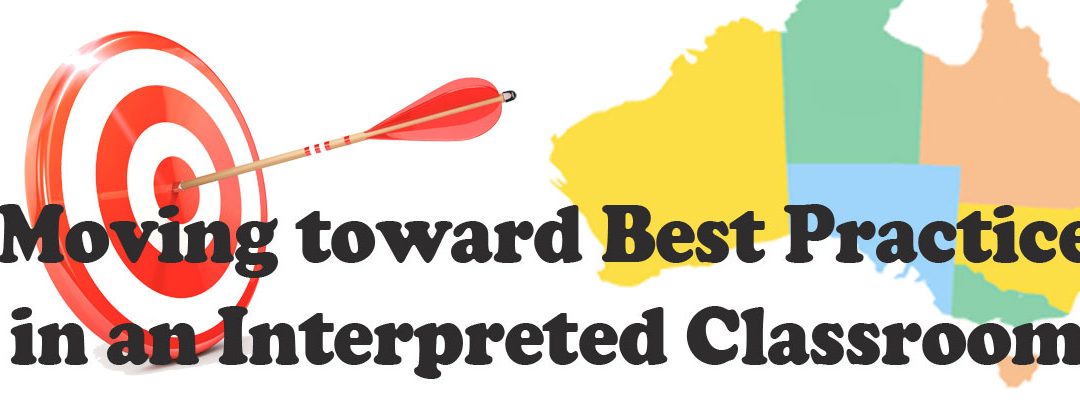 Moving Toward Best Practice in the Interpreted Classroom – Victoria