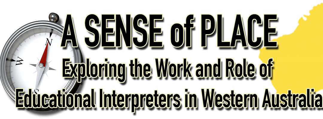 A Sense of Place:  Educational Interpreters in Western Australia